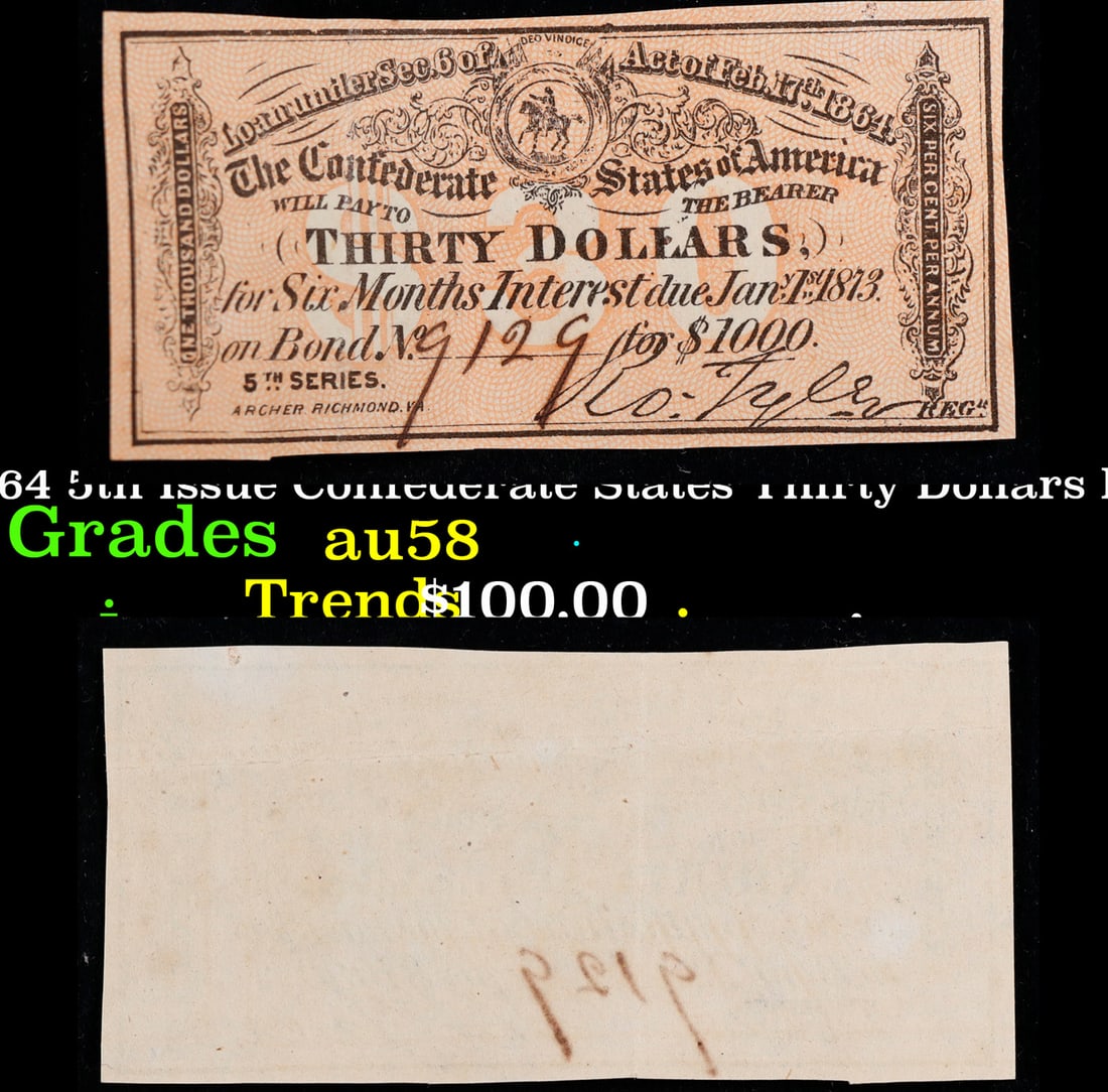 1864 5th Issue Confederate States Thirty Dollars Note Grades Choice AU/BU Slider: 1864 5th Issue Confederate States Thirty Dollars Note Grades Choice AU/BU Slider.