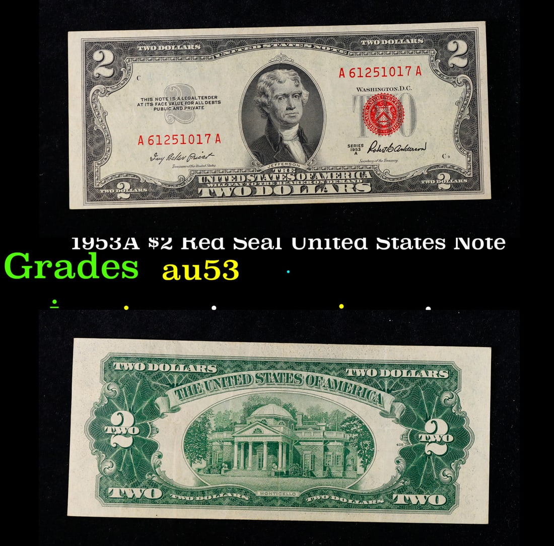 1953A $2 Red Seal United States Note Grades Select AU: 1953A $2 Red Seal United States Note Grades Select AU. 1953 red print two dollar bills can be broke up into four different types by signature combination; 1953 – Ivy Baker Priest (Treasurer of The U