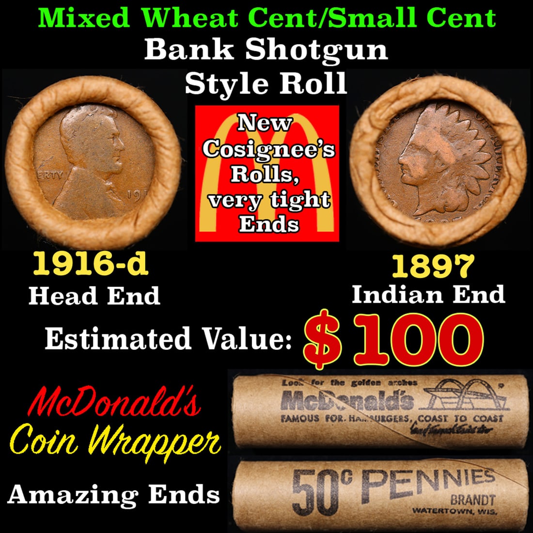 Small Cent Mixed Roll Orig Brandt McDonalds Wrapper, 1916-d Lincoln Wheat end, 1897 Indian other: Small Cent Mixed Roll Orig Brandt McDonalds Wrapper, 1916-d Lincoln Wheat end, 1897 Indian other end, 50c. Small Cent mixed original Shotgun Roll. Actual roll pictured is the roll you will get. A grea
