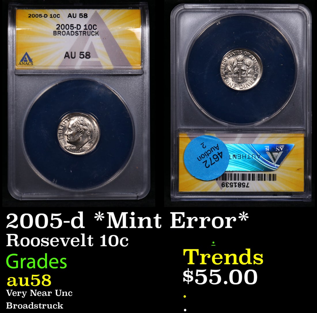 ANACS 2005-d Roosevelt Dime *Mint Error* 10c Graded au58 By ANACS: ANACS 2005-d *Mint Error* Roosevelt Dime 10c Graded au58 By ANACS.