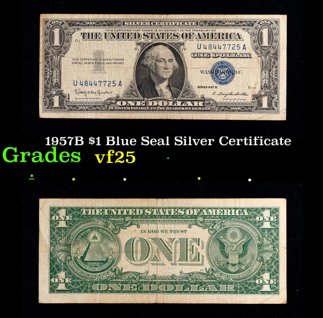 1957B $1 Blue Seal Silver Certificate Grades vf+: 1957B $1 Blue Seal Silver Certificate Grades vf+. FR-1621 Granahan-Dilon Silver Certificates were redeemable in Silver. One of their most distinctive qualities is the blue Treasury seal and serial num