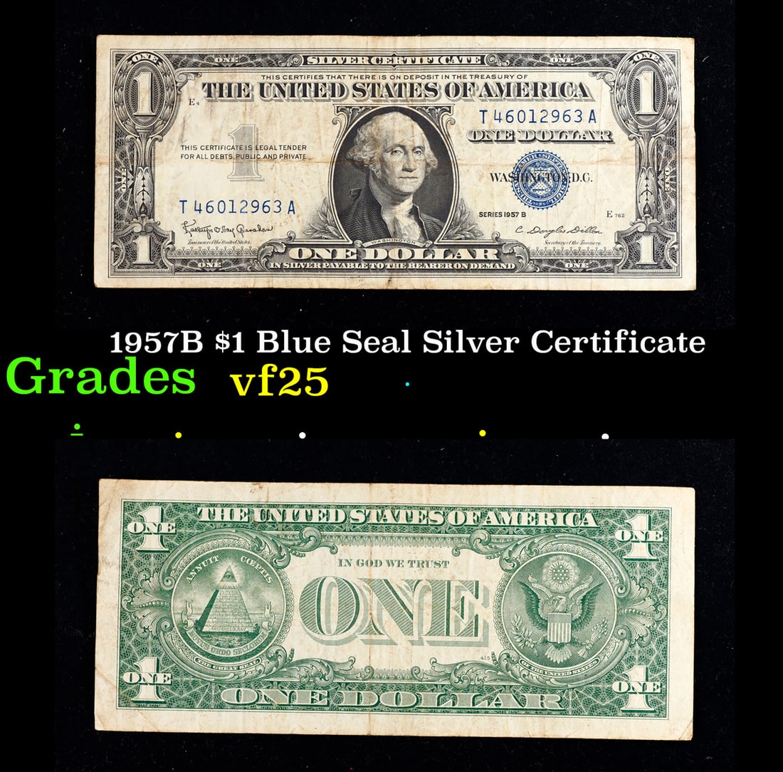 1957B $1 Blue Seal Silver Certificate Grades vf+: 1957B $1 Blue Seal Silver Certificate Grades vf+. FR-1621 Granahan-Dilon Silver Certificates were redeemable in Silver. One of their most distinctive qualities is the blue Treasury seal and serial num