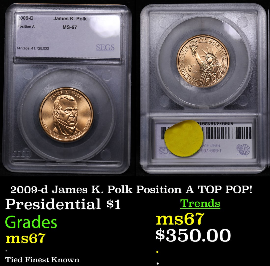 2009-d James K. Polk Position A Presidential Dollar TOP POP! 1 Graded ms67 By SEGS: 2009-d James K. Polk Position A TOP POP! Presidential Dollar 1 Graded ms67 By SEGS.