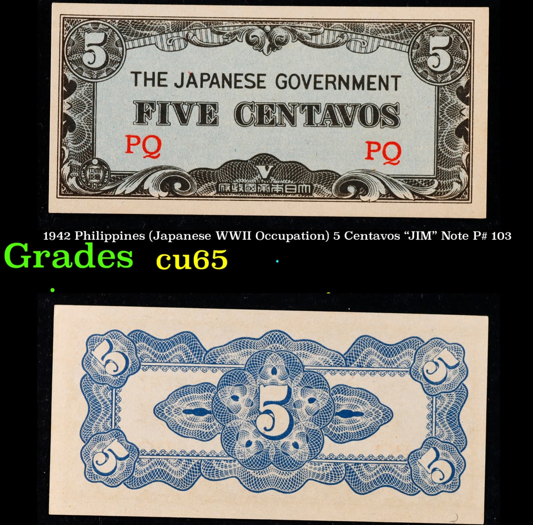 1942 Philippines (Japanese WWII Occupation) 5 Centavos "JIM" Note P# 103 Grades Gem CU (1 of 3)