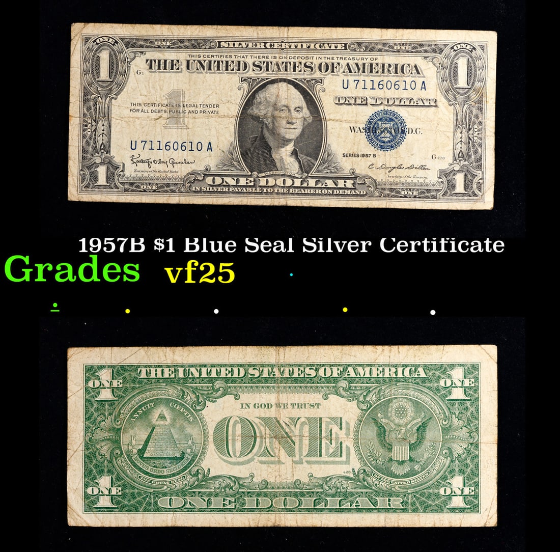 1957B $1 Blue Seal Silver Certificate Grades vf+: 1957B $1 Blue Seal Silver Certificate Grades vf+. FR-1621 Granahan-Dilon Silver Certificates were redeemable in Silver. One of their most distinctive qualities is the blue Treasury seal and serial num