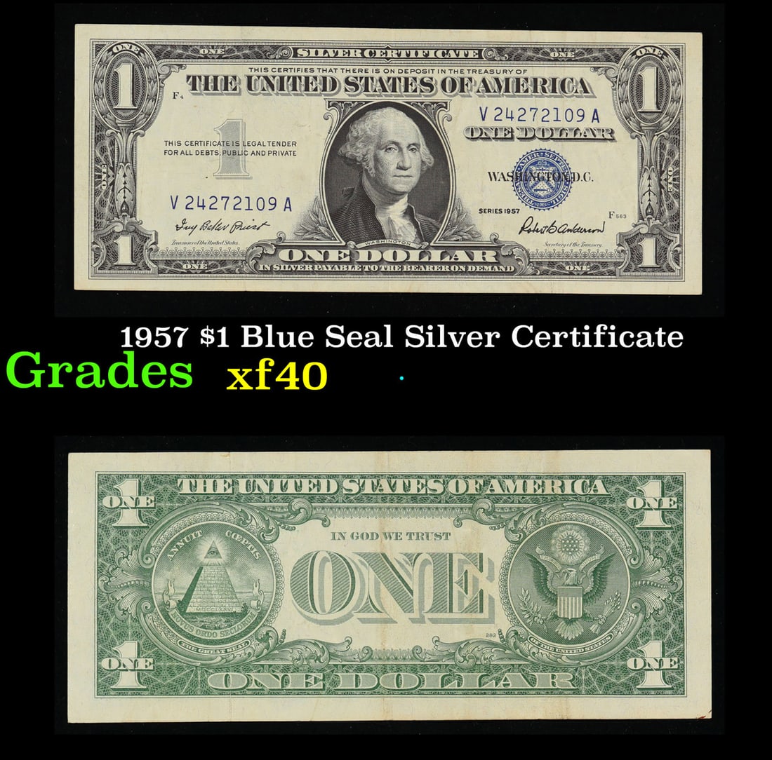 1957 $1 Blue Seal Silver Certificate Grades xf: 1957 $1 Blue Seal Silver Certificate Grades xf. FR-1619 Priest-Anderson Silver Certificates were redeemable in Silver. One of their most distinctive qualities is the blue Treasury seal and serial numb