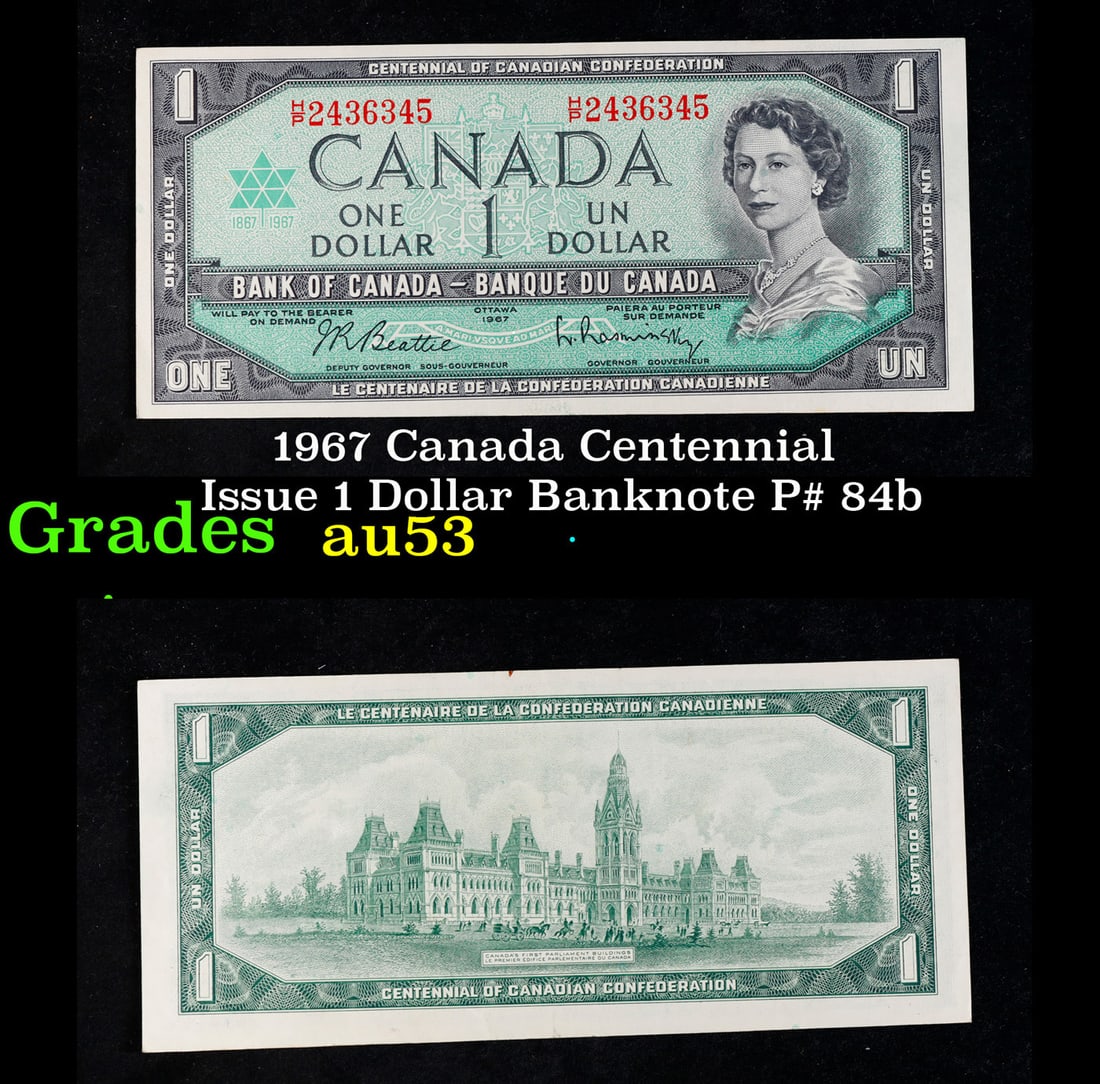 1967 Canada Centennial Issue 1 Dollar Banknote P# 84b Grades Select AU: 1967 Canada Centennial Issue 1 Dollar Banknote P# 84b Grades Select AU.