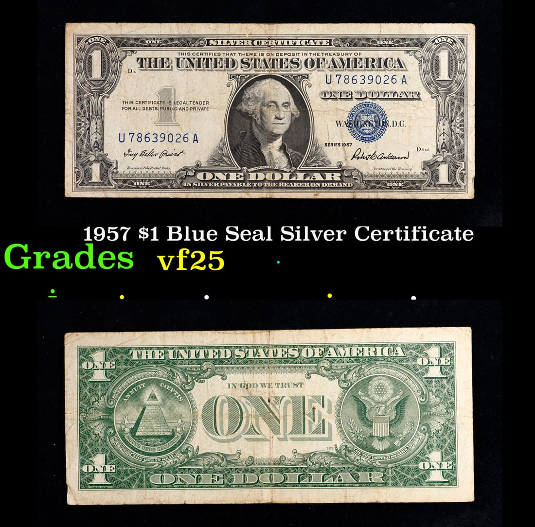 1957 $1 Blue Seal Silver Certificate Grades vf+: 1957 $1 Blue Seal Silver Certificate Grades vf+. FR-1619 Priest-Anderson Silver Certificates were redeemable in Silver. One of their most distinctive qualities is the blue Treasury seal and serial num
