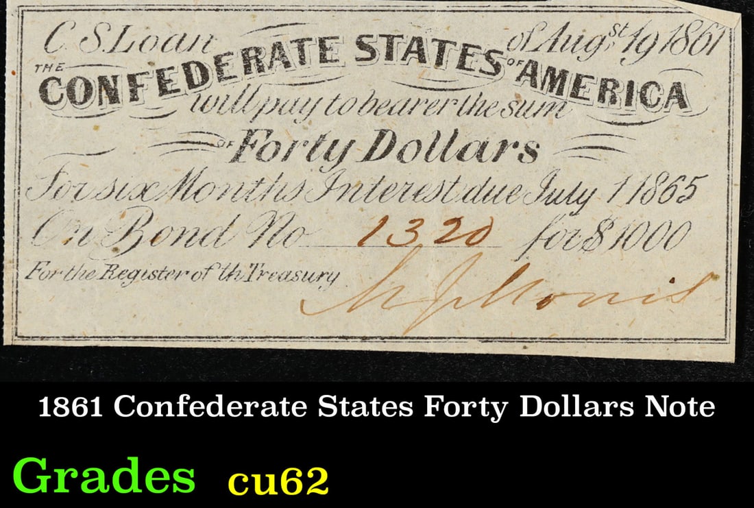 1861 Confederate States Forty Dollars Note Grades Select CU (1 of 3)