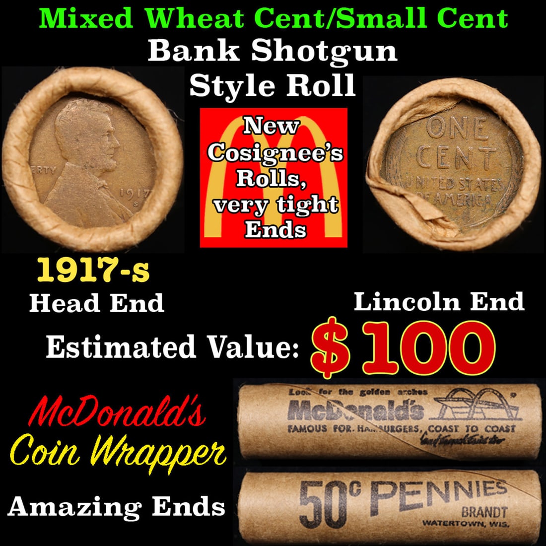 Mixed small cents 1c orig shotgun roll, 1917-s Lincoln Cent,wheat Cent other end, McDonalds Brandt: Mixed small cents 1c orig shotgun roll, 1917-s Lincoln Cent,wheat Cent other end, McDonalds Brandt Wrapper.. A great original bank shotgun roll with very tight ends. We have opened a few of these roll