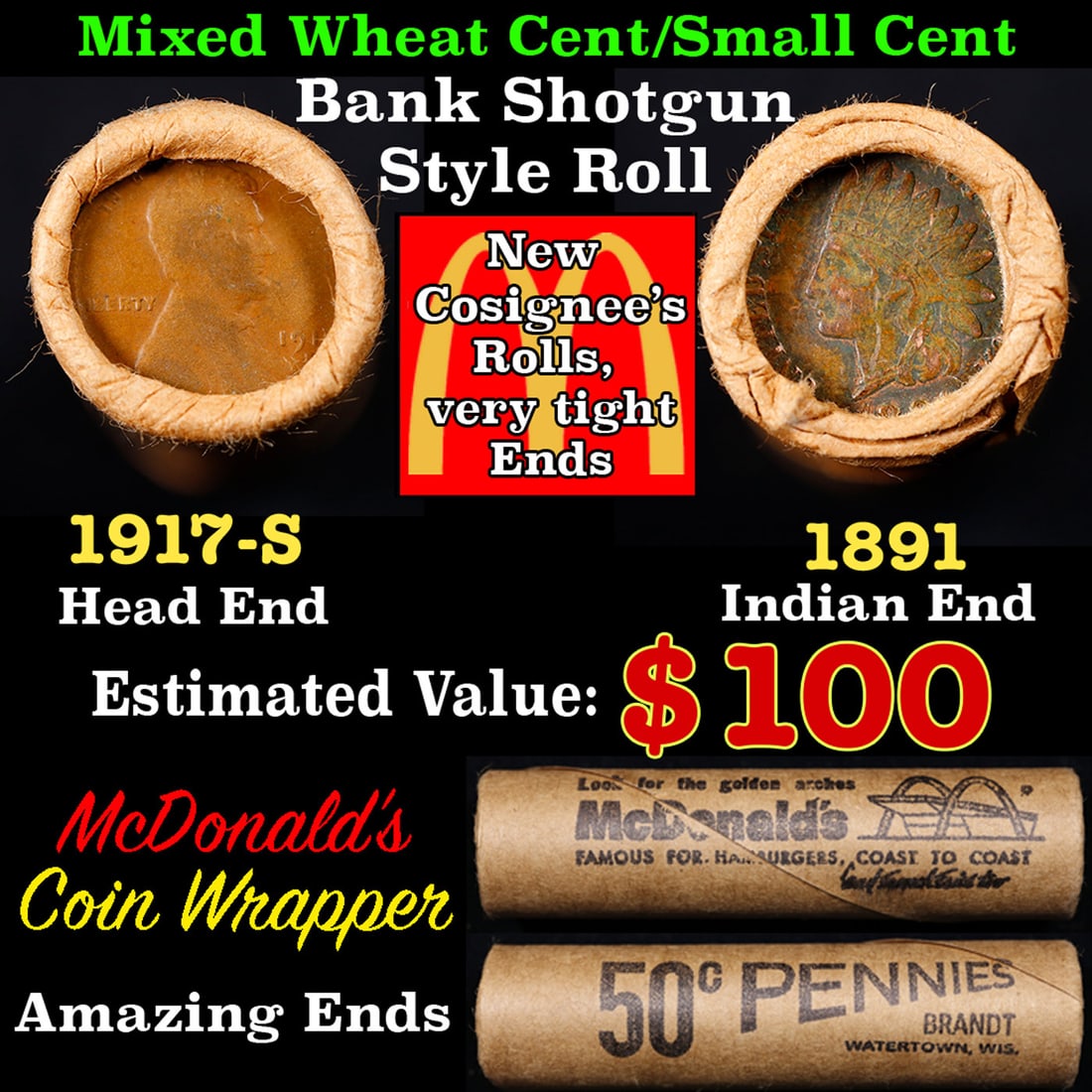 Small Cent Mixed Roll Orig Brandt McDonalds Wrapper, 1917-s Lincoln Wheat end, 1891 Indian other: Small Cent Mixed Roll Orig Brandt McDonalds Wrapper, 1917-s Lincoln Wheat end, 1891 Indian other end, 50c. Small Cent mixed original Shotgun Roll. Actual roll pictured is the roll you will get. A grea