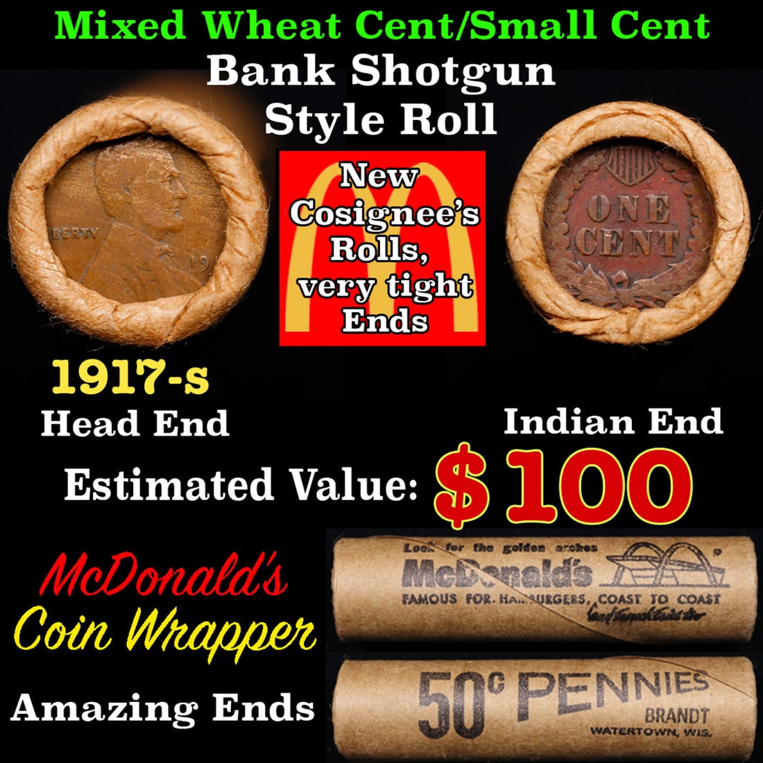 Small Cent Mixed Roll Orig Brandt McDonalds Wrapper, 1917-s Lincoln Wheat end, Indian other end, 50c: Small Cent Mixed Roll Orig Brandt McDonalds Wrapper, 1917-s Lincoln Wheat end, Indian other end, 50c. Small Cent mixed original Shotgun Roll. Actual roll pictured is the roll you will get. A great ori