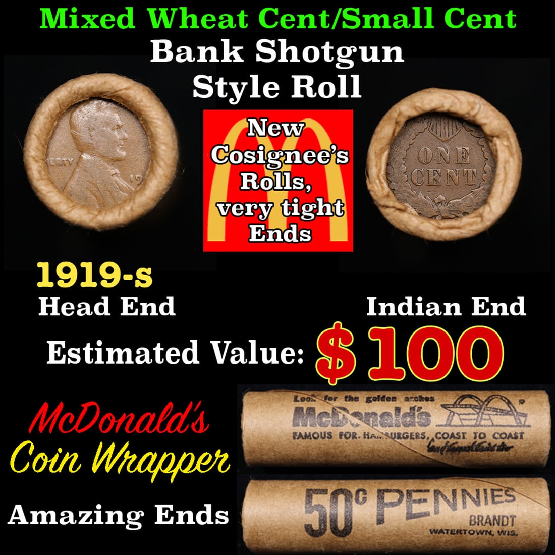 Small Cent Mixed Roll Orig Brandt McDonalds Wrapper, 1919-s Lincoln Wheat end, Indian other end, 50c: Small Cent Mixed Roll Orig Brandt McDonalds Wrapper, 1919-s Lincoln Wheat end, Indian other end, 50c. Small Cent mixed original Shotgun Roll. Actual roll pictured is the roll you will get. A great ori