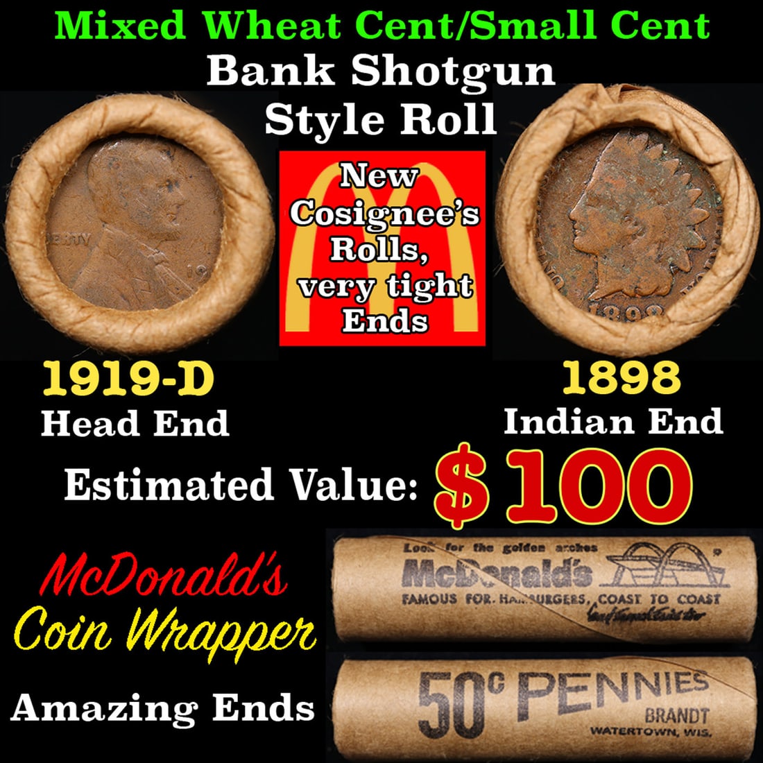 Lincoln Wheat Cent 1c Mixed Roll Orig Brandt McDonalds Wrapper, 1919-d end, 1898 Indian other end: Lincoln Wheat Cent 1c Mixed Roll Orig Brandt McDonalds Wrapper, 1919-d end, 1898 Indian other end. Lincoln Wheat Cent 1c mixed original Shotgun Roll. Actual roll pictured is the roll you will get. A g