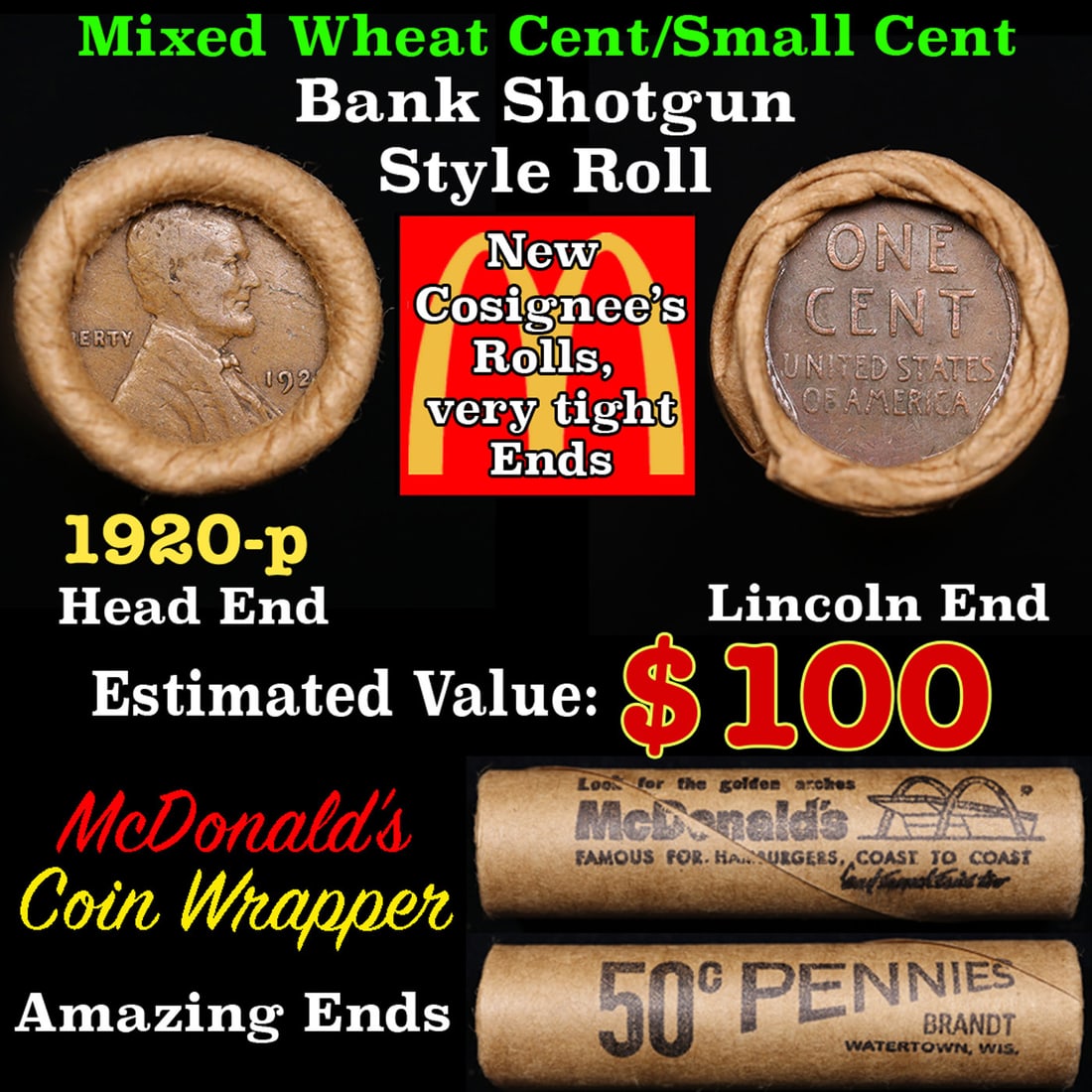 Lincoln Wheat Cent 1c Mixed Roll Orig Brandt McDonalds Wrapper, 1920-p end, Wheat other end: Lincoln Wheat Cent 1c Mixed Roll Orig Brandt McDonalds Wrapper, 1920-p end, Wheat other end. Lincoln Wheat Cent 1c mixed original Shotgun Roll. Actual roll pictured is the roll you will get. A great o