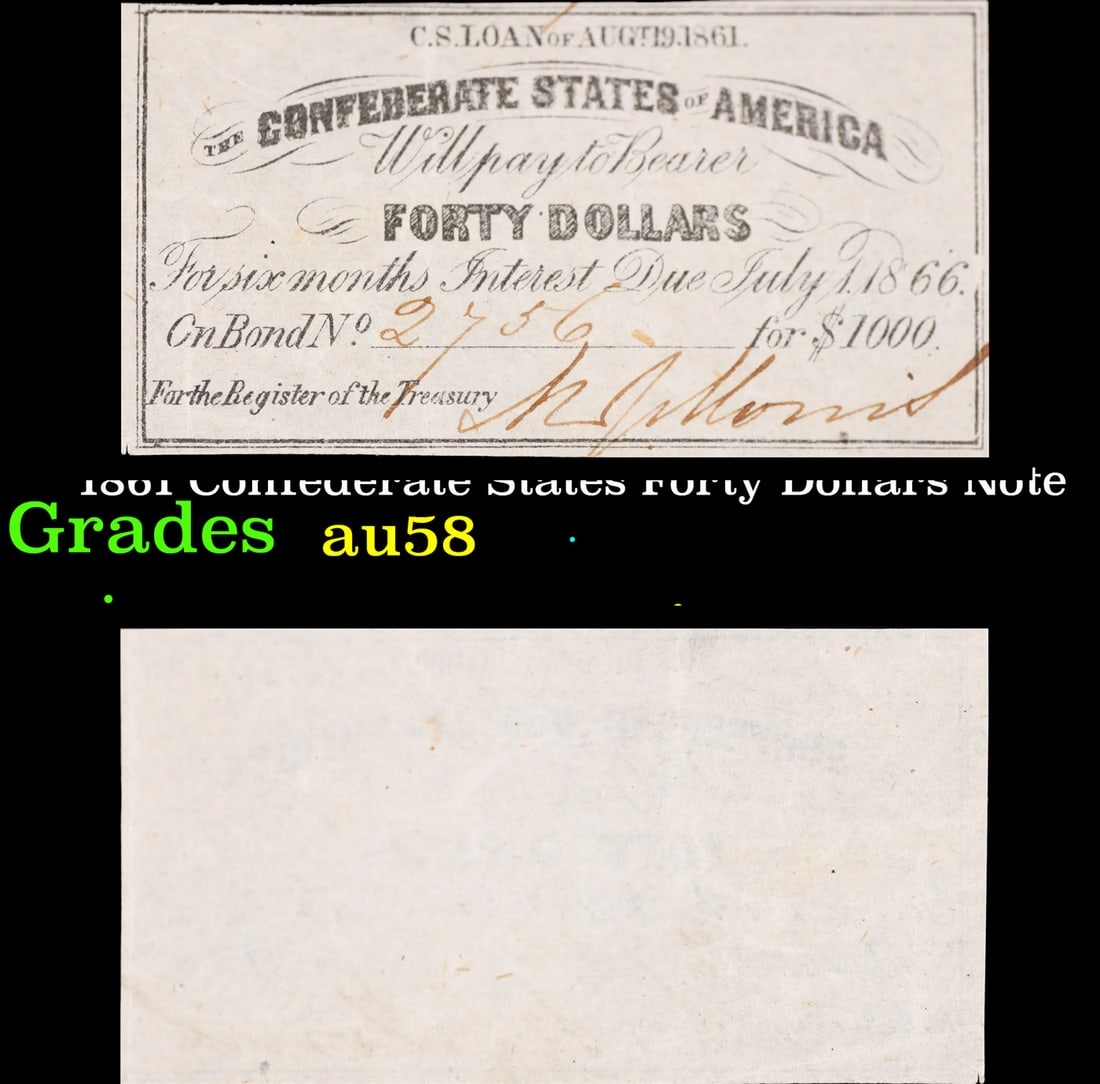 1861 Confederate States Forty Dollars Note Grades Choice AU/BU Slider: 1861 Confederate States Forty Dollars Note Grades Choice AU/BU Slider.