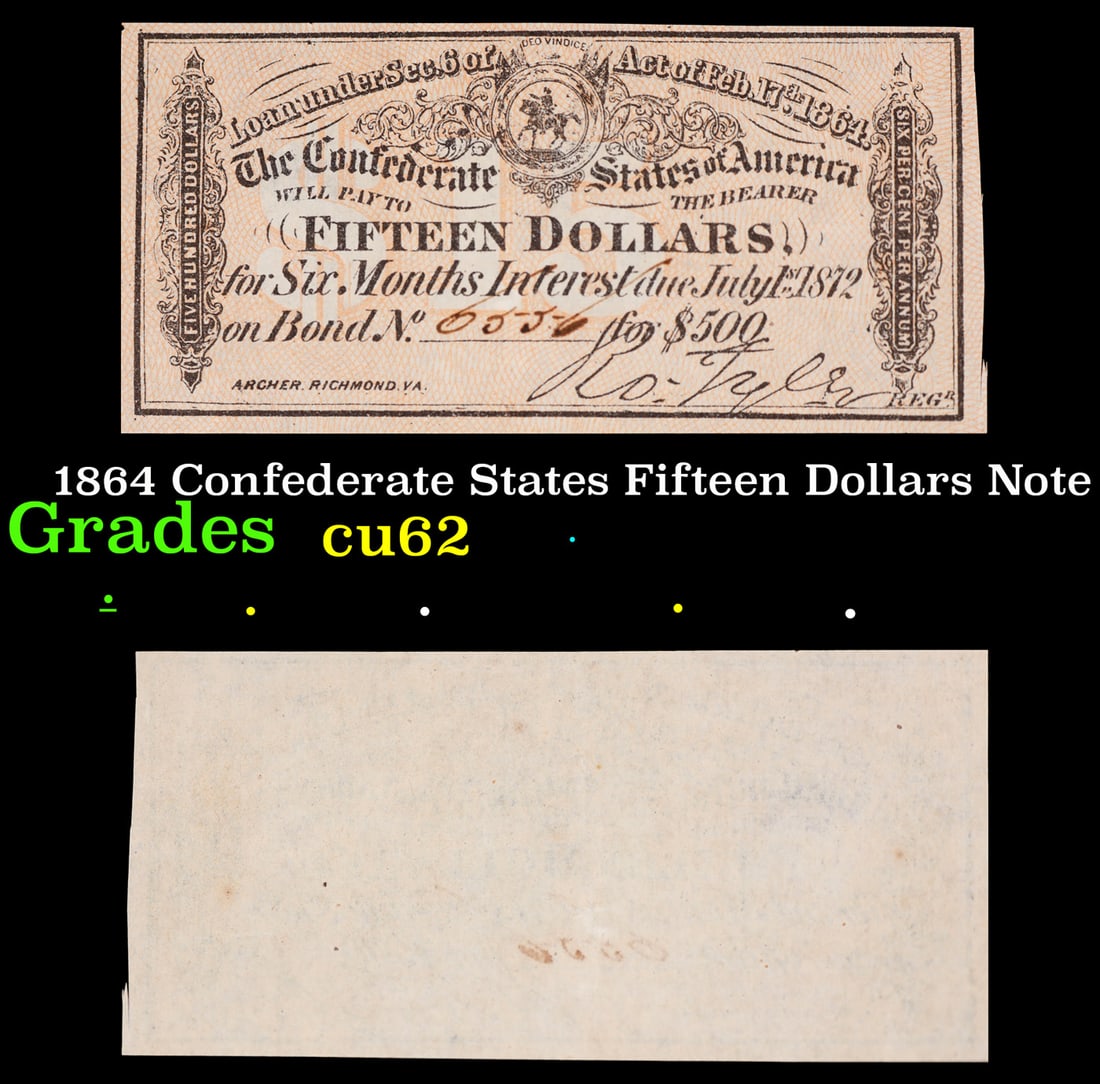 1864 Confederate States Fifteen Dollars Note Grades Select CU (1 of 3)