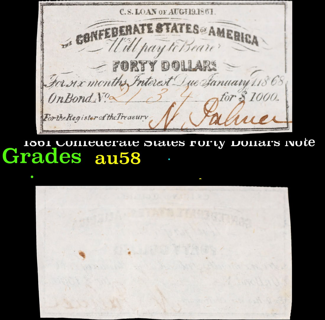 1861 Confederate States Forty Dollars Note Grades Choice AU/BU Slider: 1861 Confederate States Forty Dollars Note Grades Choice AU/BU Slider.