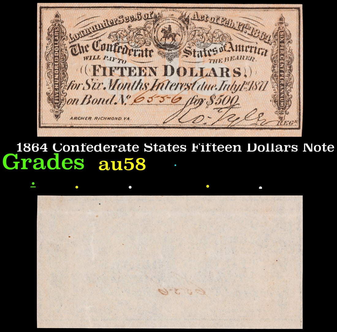 1864 Confederate States Fifteen Dollars Note Grades Choice AU/BU Slider: 1864 Confederate States Fifteen Dollars Note Grades Choice AU/BU Slider.