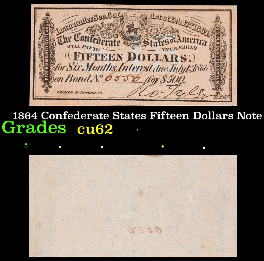 1864 Confederate States Fifteen Dollars Note Grades Select CU (1 of 3)