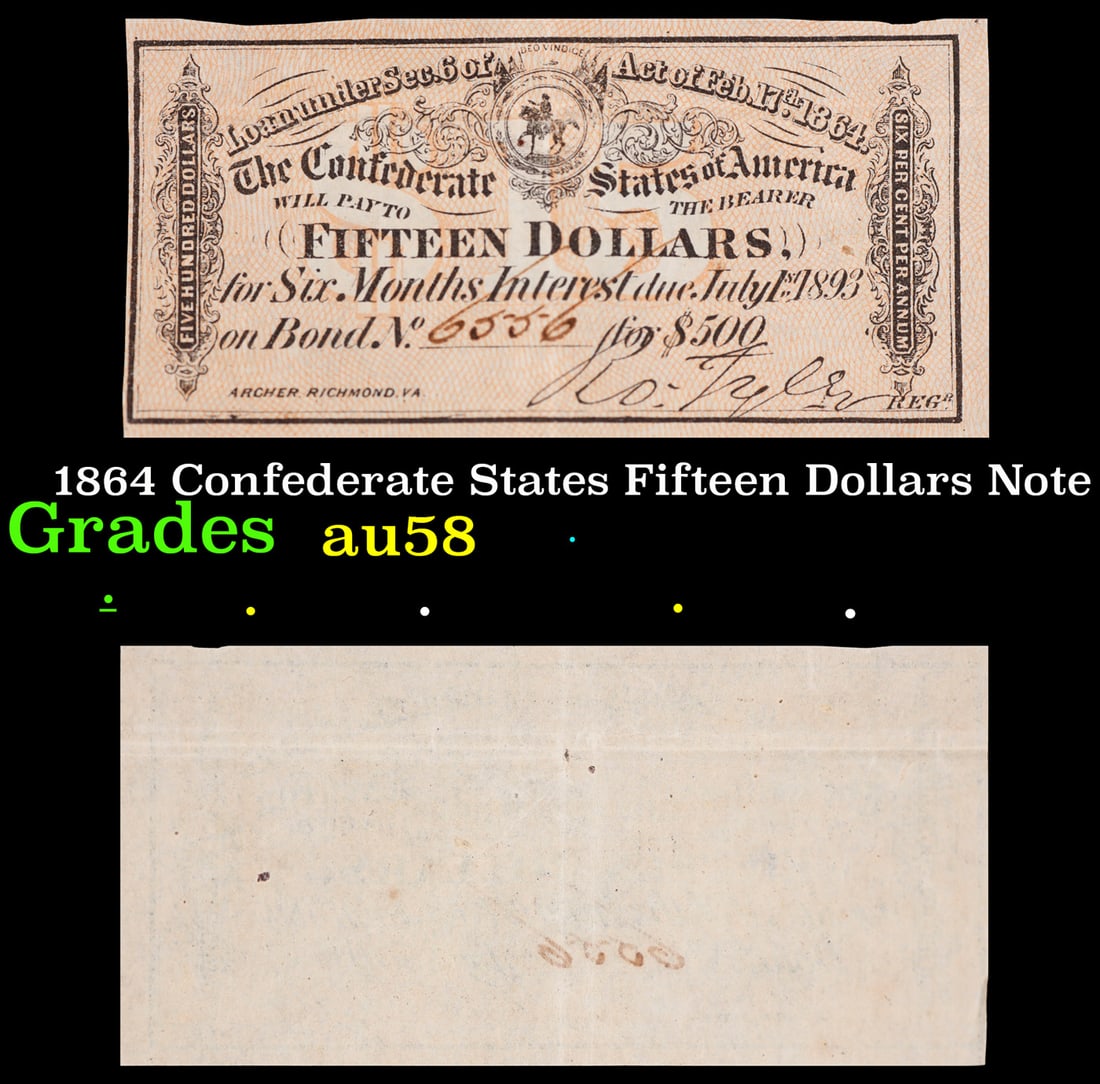 1864 Confederate States Fifteen Dollars Note Grades Choice AU/BU Slider: 1864 Confederate States Fifteen Dollars Note Grades Choice AU/BU Slider.