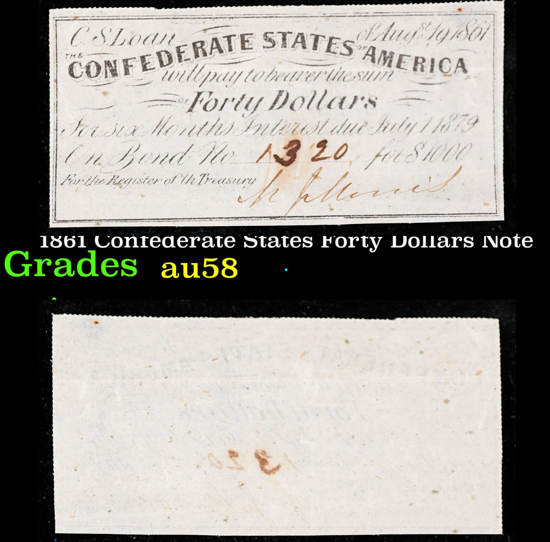 1861 Confederate States Forty Dollars Note Grades Choice AU/BU Slider: 1861 Confederate States Forty Dollars Note Grades Choice AU/BU Slider.