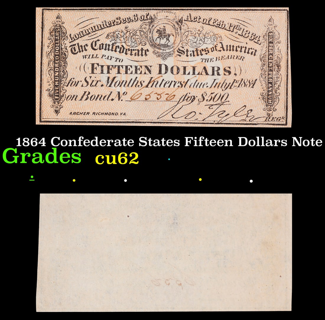 1864 Confederate States Fifteen Dollars Note Grades Select CU (1 of 3)
