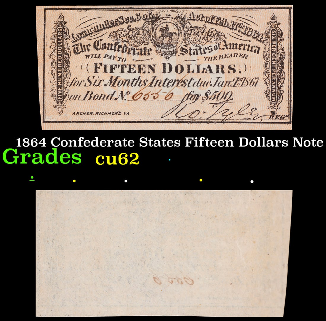1864 Confederate States Fifteen Dollars Note Grades Select CU (1 of 3)