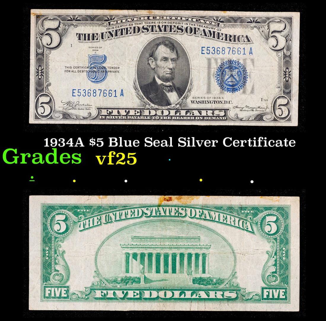 1934A $5 Blue Seal Silver Certificate Grades vf+: 1934A $5 Blue Seal Silver Certificate Grades vf+. Fr-1651 1934 $5 silver certificates actually come in five different varieties. There are series of 1934, 1934A, 1934B, 1934C, and 1934D. The differenc
