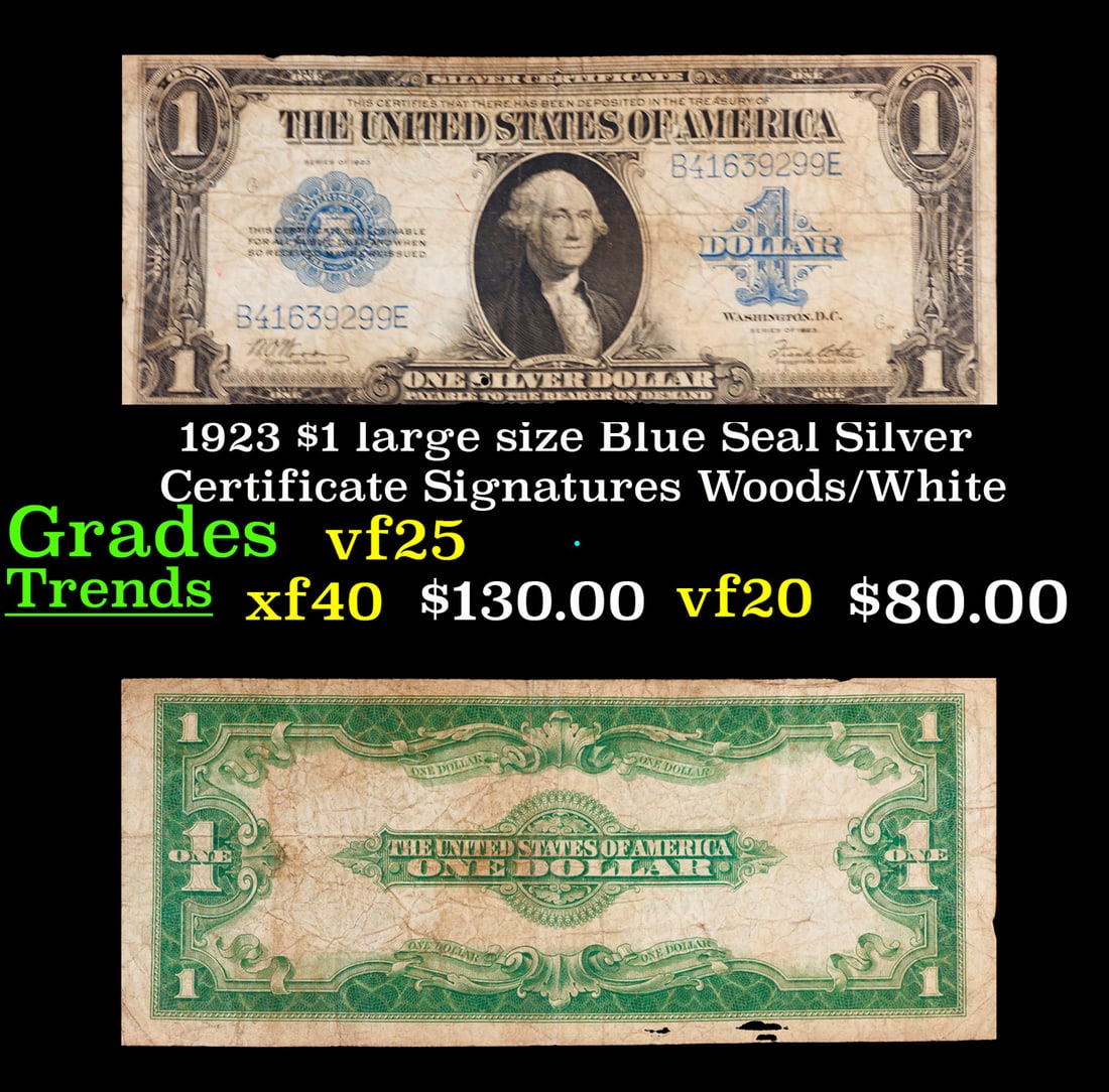 1923 $1 large size Blue Seal Silver Certificate Grades vf+ Signatures Woods/White: 1923 $1 large size Blue Seal Silver Certificate Grades vf+ Signatures Woods/White. Fr-238 The term “horse blanket” gets used a lot when talking about large size currency. It is most frequently