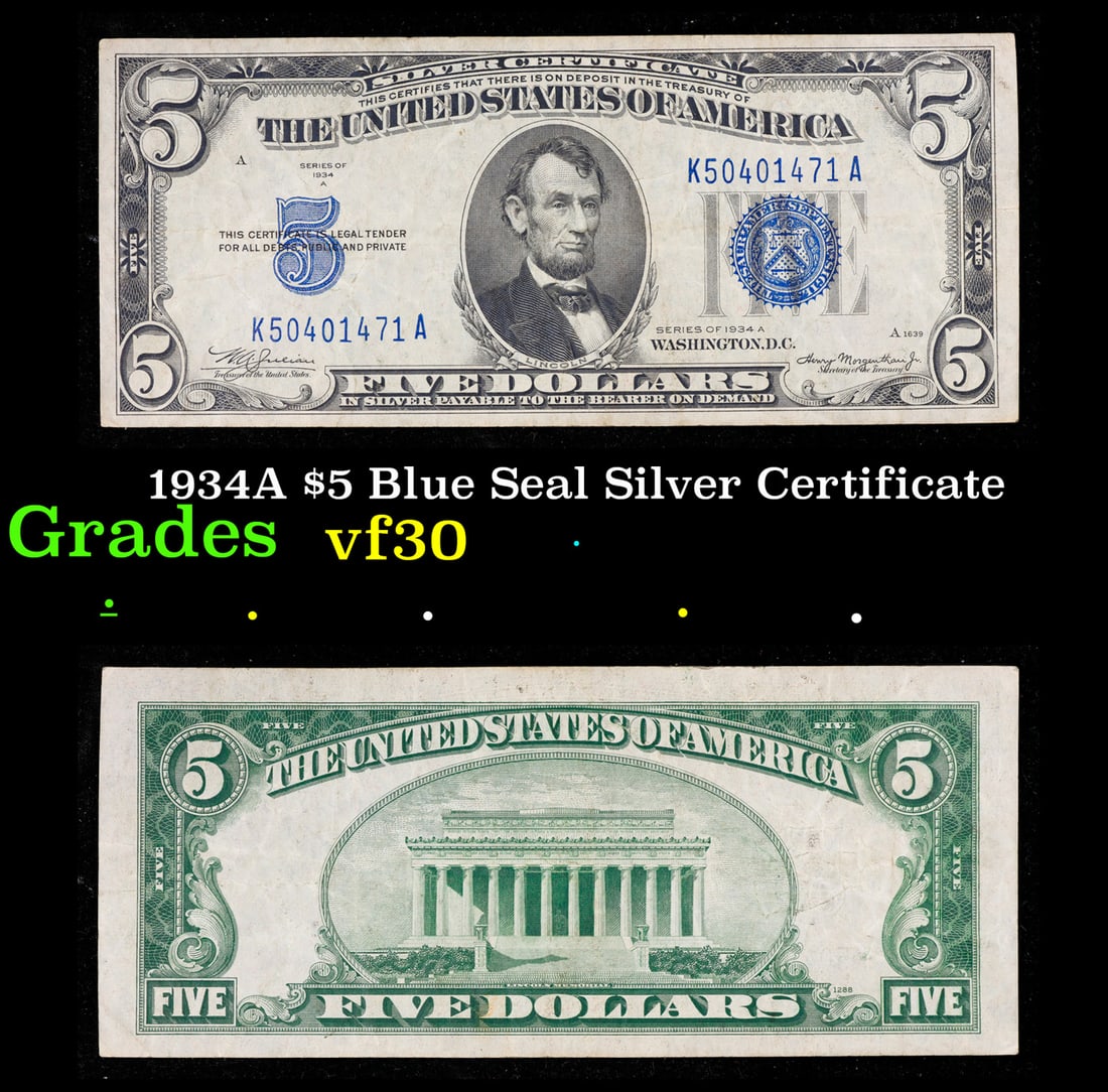 1934A $5 Blue Seal Silver Certificate Grades vf++: 1934A $5 Blue Seal Silver Certificate Grades vf++. Fr-1651 1934 $5 silver certificates actually come in five different varieties. There are series of 1934, 1934A, 1934B, 1934C, and 1934D. The differen