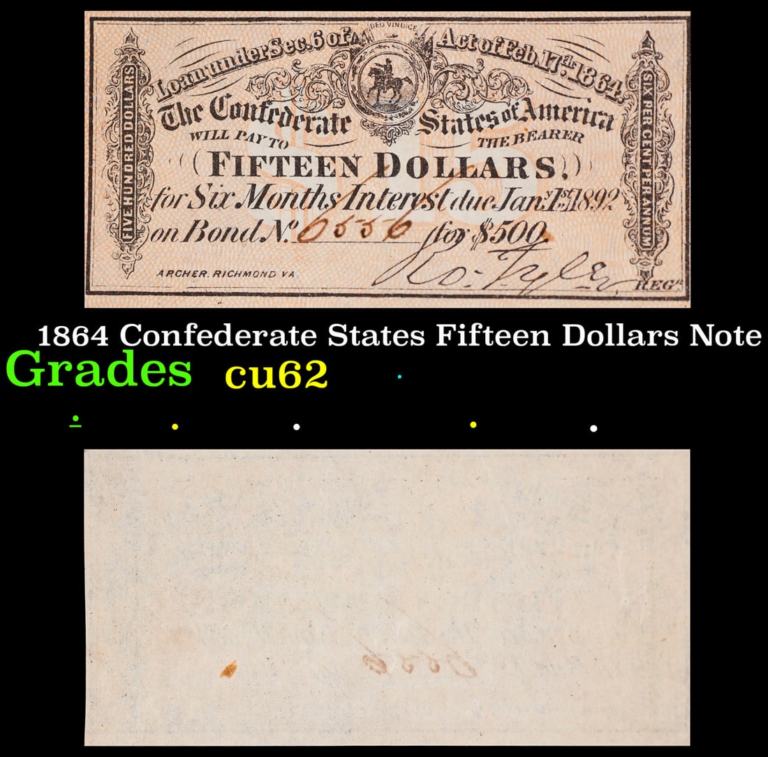 1864 Confederate States Fifteen Dollars Note Grades Select CU (1 of 3)