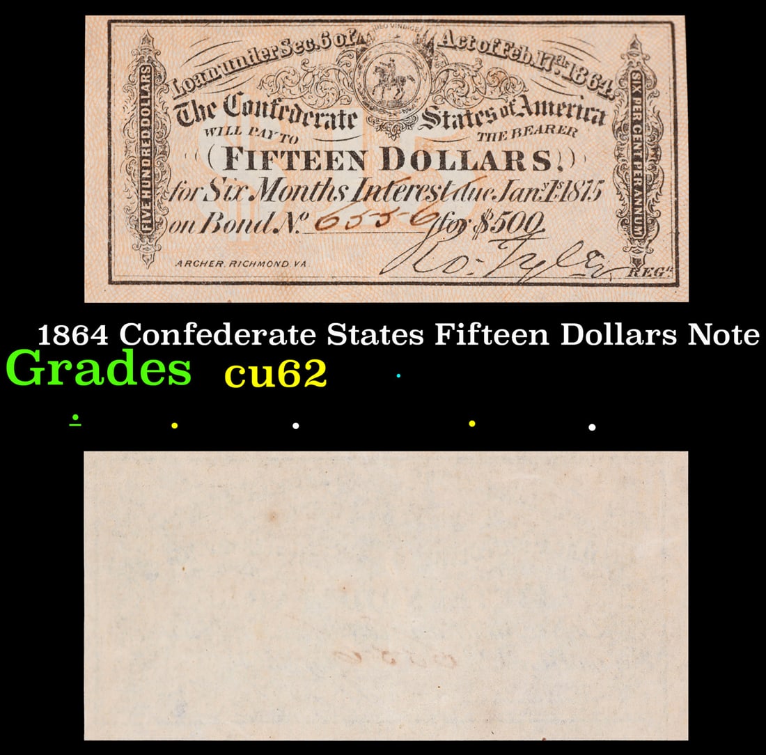 1864 Confederate States Fifteen Dollars Note Grades Select CU (1 of 3)