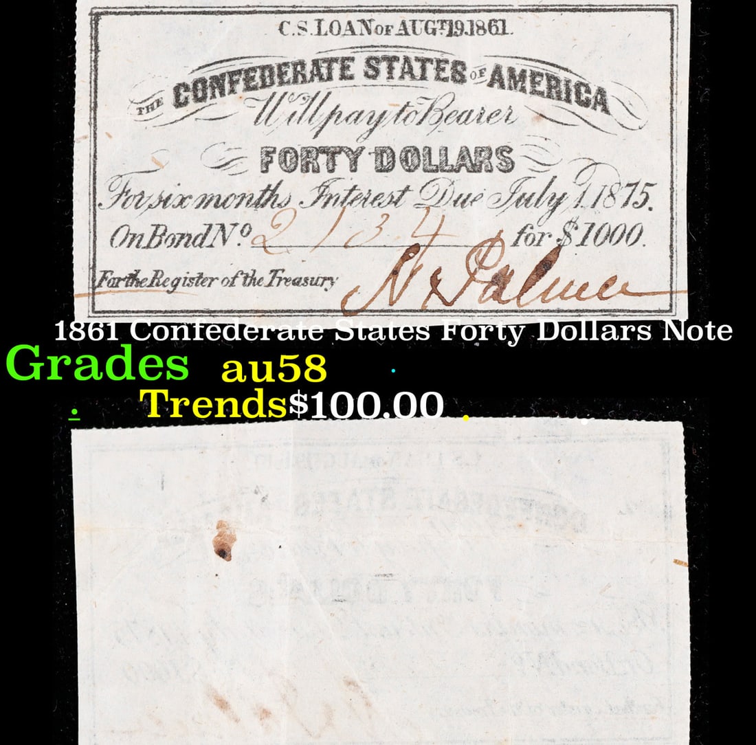 1861 Confederate States Forty Dollars Note Grades Choice AU/BU Slider: 1861 Confederate States Forty Dollars Note Grades Choice AU/BU Slider.