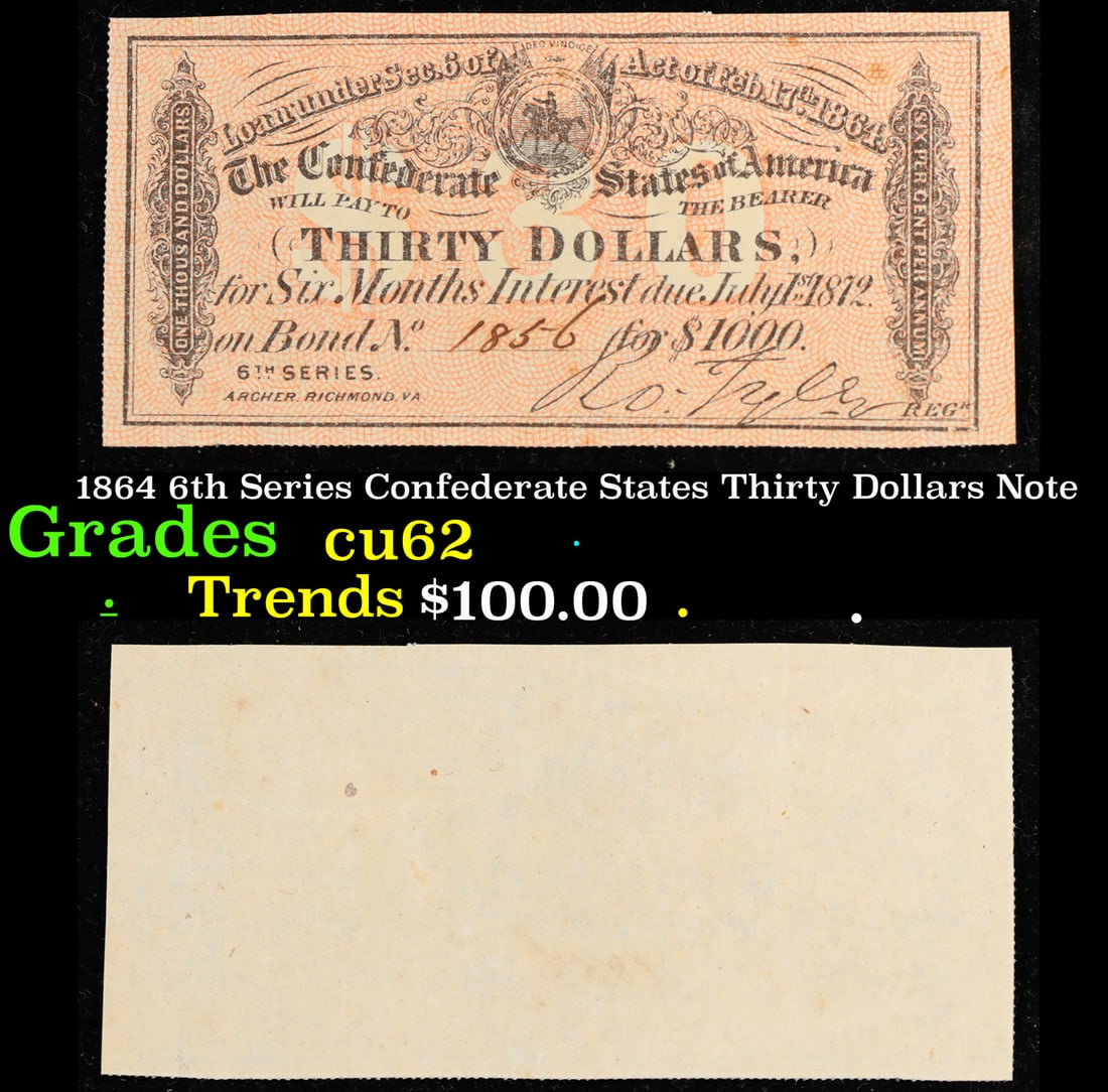 1864 6th Series Confederate States Thirty Dollars Note Grades Select CU: 1864 6th Series Confederate States Thirty Dollars Note Grades Select CU.