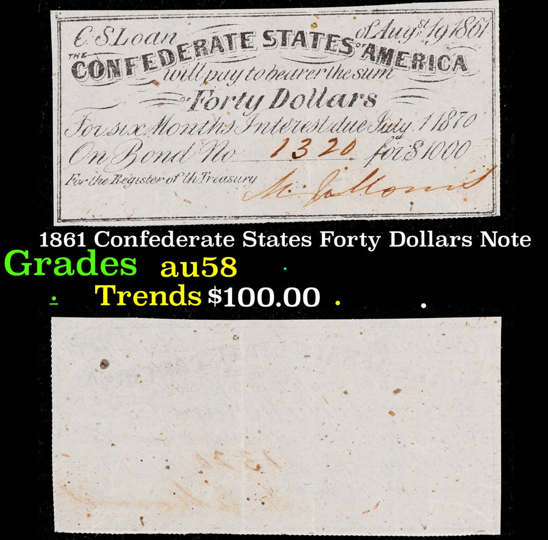1861 Confederate States Forty Dollars Note Grades Choice AU/BU Slider: 1861 Confederate States Forty Dollars Note Grades Choice AU/BU Slider.