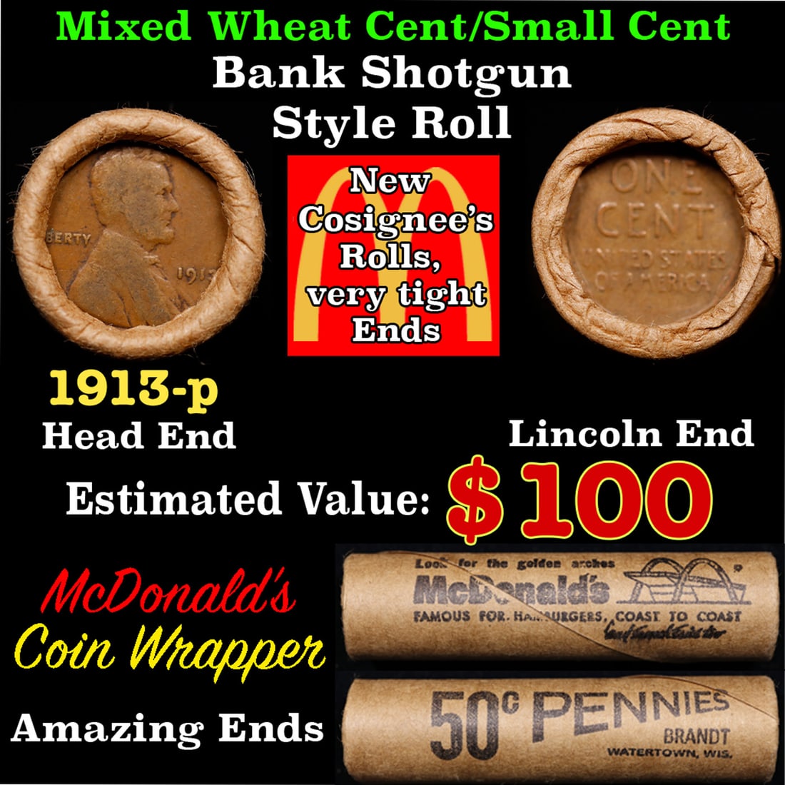 Lincoln Wheat Cent 1c Mixed Roll Orig Brandt McDonalds Wrapper, 1913-p end, Wheat other end: Lincoln Wheat Cent 1c Mixed Roll Orig Brandt McDonalds Wrapper, 1913-p end, Wheat other end. Lincoln Wheat Cent 1c mixed original Shotgun Roll. Actual roll pictured is the roll you will get. A great o