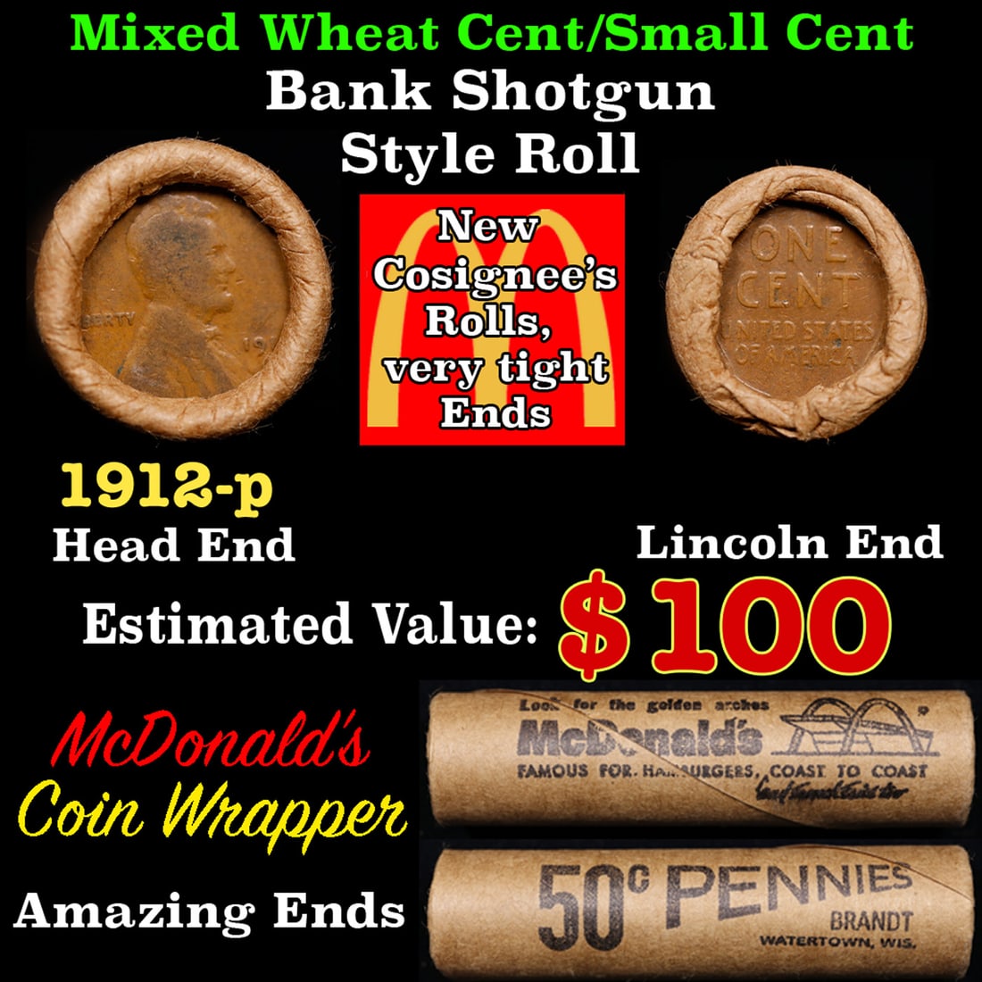 Lincoln Wheat Cent 1c Mixed Roll Orig Brandt McDonalds Wrapper, 1912-p end, Wheat other end: Lincoln Wheat Cent 1c Mixed Roll Orig Brandt McDonalds Wrapper, 1912-p end, Wheat other end. Lincoln Wheat Cent 1c mixed original Shotgun Roll. Actual roll pictured is the roll you will get. A great o