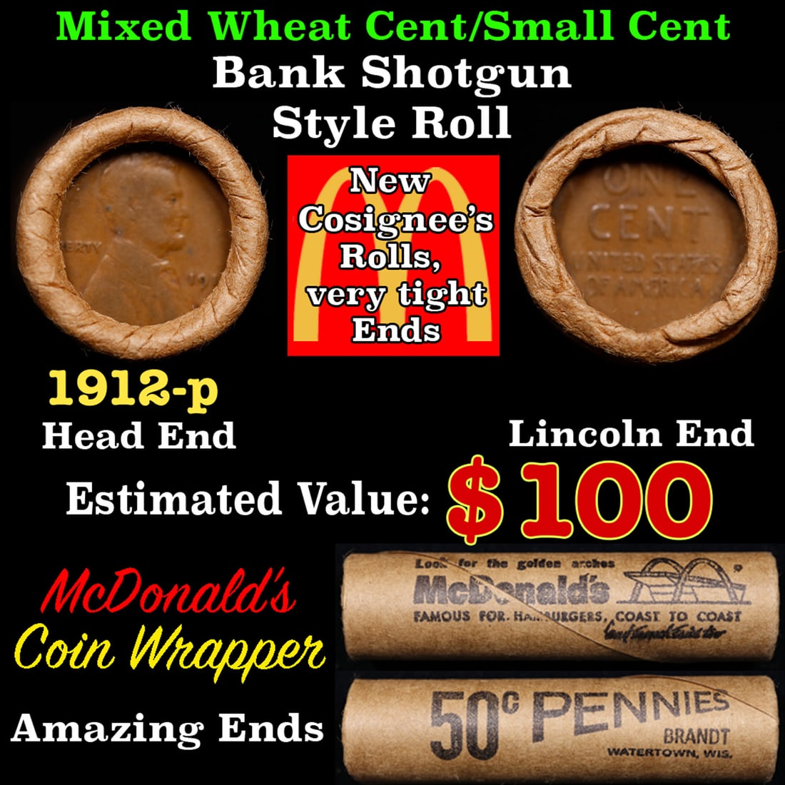 Lincoln Wheat Cent 1c Mixed Roll Orig Brandt McDonalds Wrapper, 1912-p end, Wheat other end: Lincoln Wheat Cent 1c Mixed Roll Orig Brandt McDonalds Wrapper, 1912-p end, Wheat other end. Lincoln Wheat Cent 1c mixed original Shotgun Roll. Actual roll pictured is the roll you will get. A great o