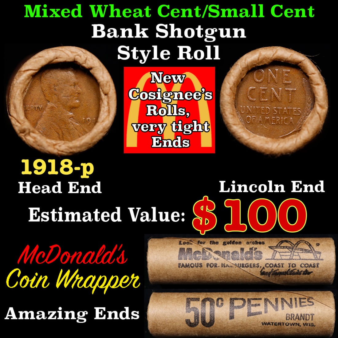 Lincoln Wheat Cent 1c Mixed Roll Orig Brandt McDonalds Wrapper, 1918-p end, Wheat other end: Lincoln Wheat Cent 1c Mixed Roll Orig Brandt McDonalds Wrapper, 1918-p end, Wheat other end. Lincoln Wheat Cent 1c mixed original Shotgun Roll. Actual roll pictured is the roll you will get. A great o