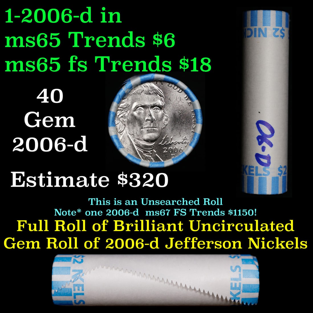 BU Shotgun Jefferson 5c roll, 2006-d 40 pcs Bank $2 Nickel Wrapper Grades: BU Shotgun Jefferson 5c roll, 2006-d 40 pcs Bank $2 Nickel Wrapper Grades.