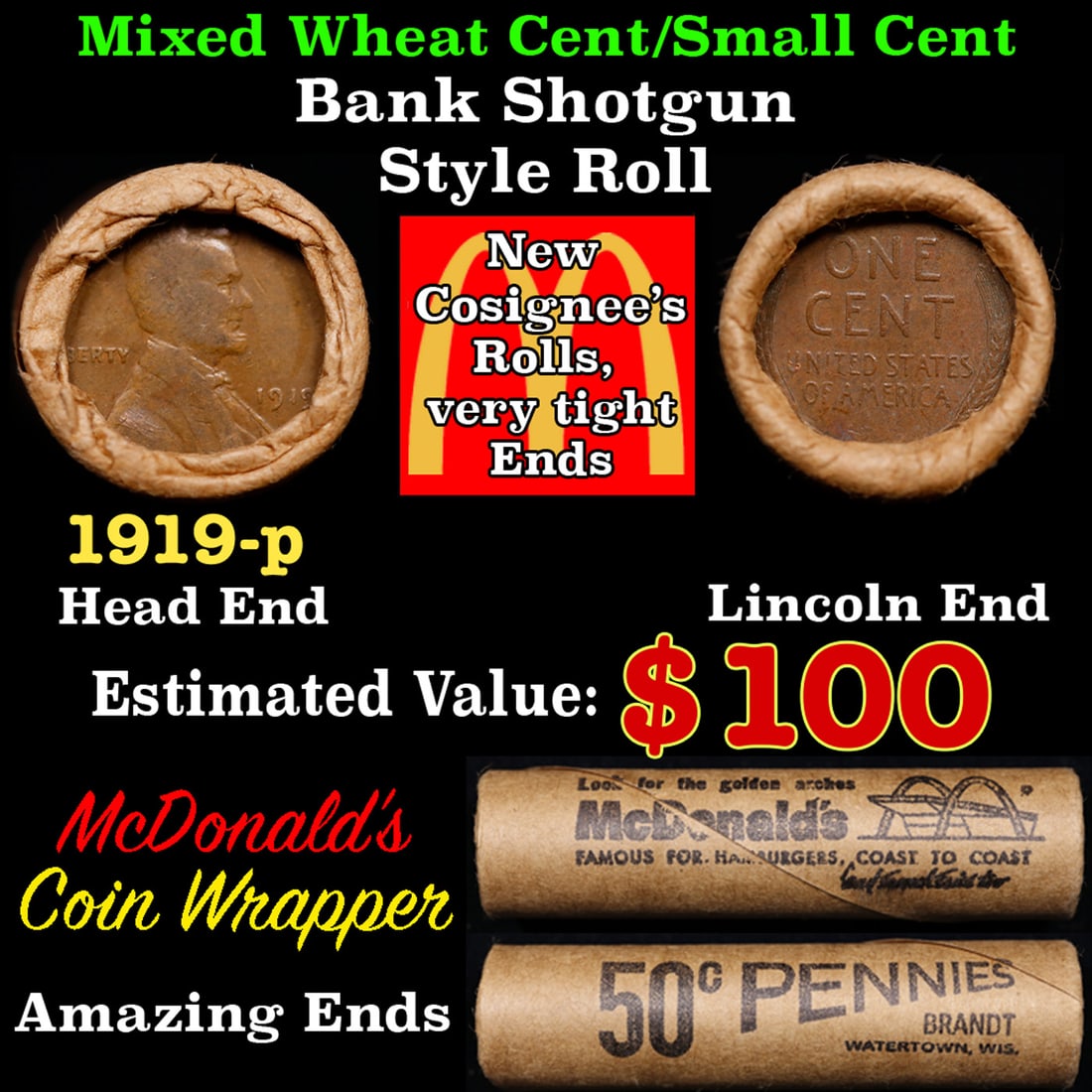 Lincoln Wheat Cent 1c Mixed Roll Orig Brandt McDonalds Wrapper, 1919-p end, Wheat other end: Lincoln Wheat Cent 1c Mixed Roll Orig Brandt McDonalds Wrapper, 1919-p end, Wheat other end. Lincoln Wheat Cent 1c mixed original Shotgun Roll. Actual roll pictured is the roll you will get. A great o