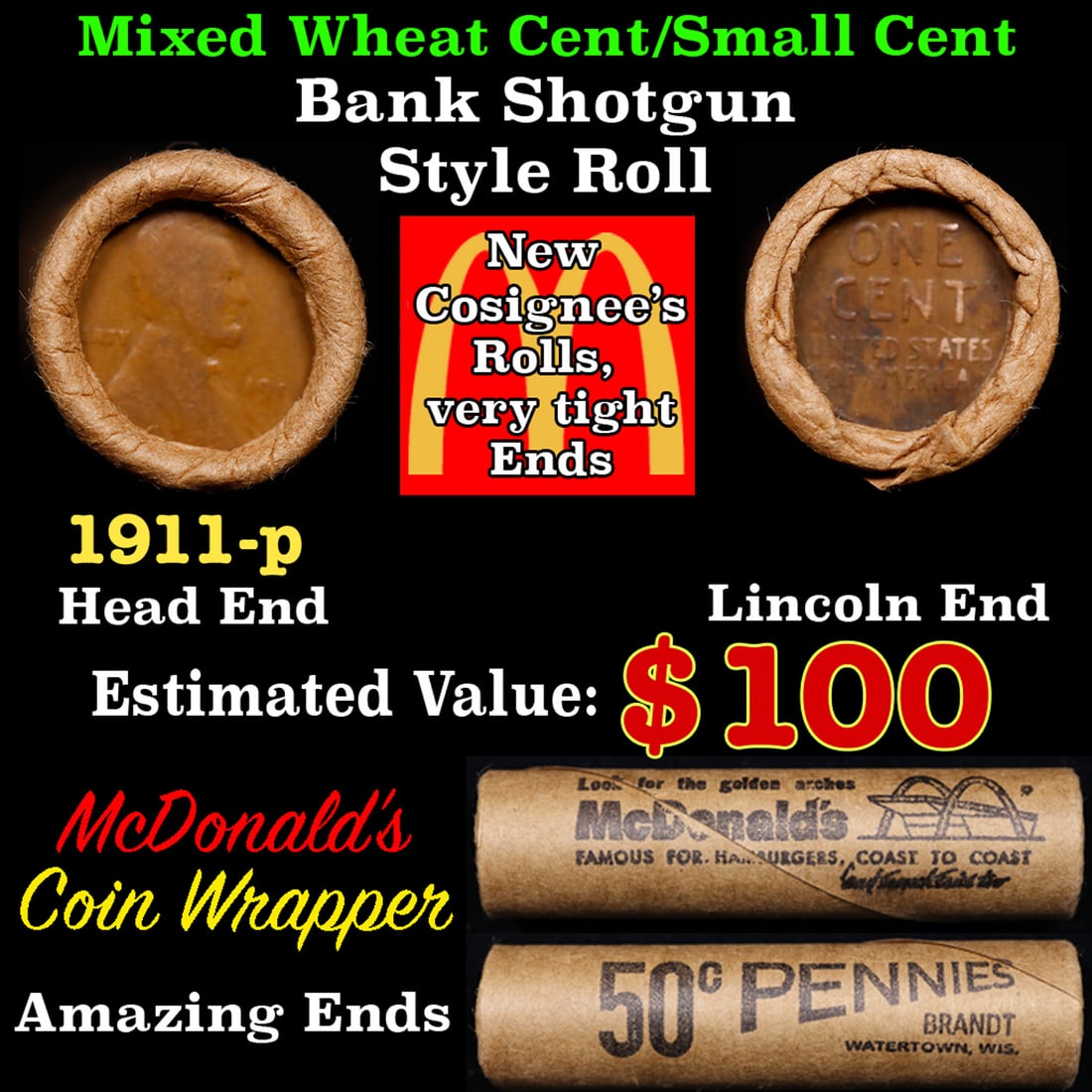 Lincoln Wheat Cent 1c Mixed Roll Orig Brandt McDonalds Wrapper, 1911-p end, Wheat other end: Lincoln Wheat Cent 1c Mixed Roll Orig Brandt McDonalds Wrapper, 1911-p end, Wheat other end. Lincoln Wheat Cent 1c mixed original Shotgun Roll. Actual roll pictured is the roll you will get. A great o