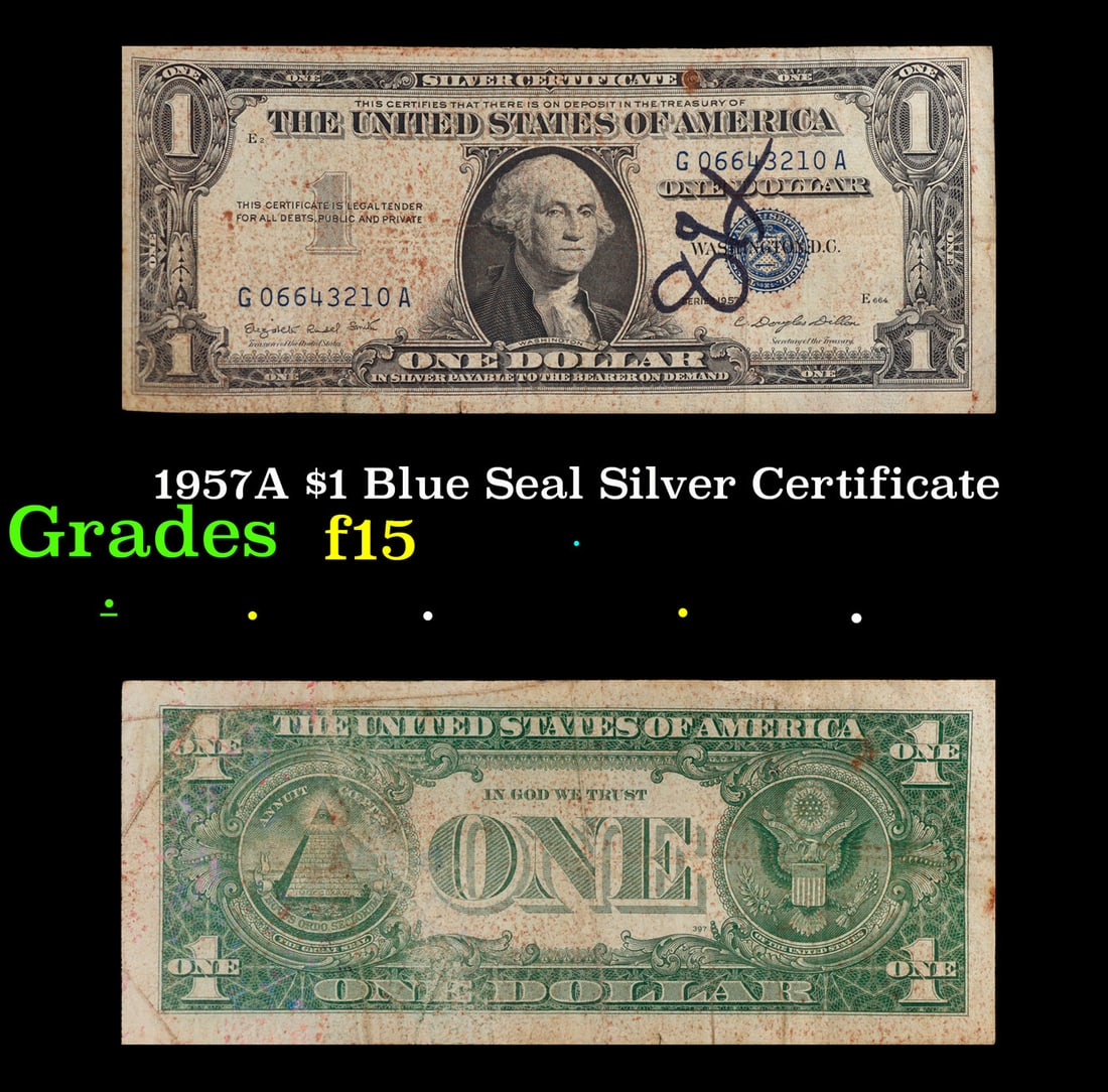 1957A $1 Blue Seal Silver Certificate Grades f+: 1957A $1 Blue Seal Silver Certificate Grades f+. FR-1620 Smith-Dilon Silver Certificates were redeemable in Silver. One of their most distinctive qualities is the blue Treasury seal and serial numbers