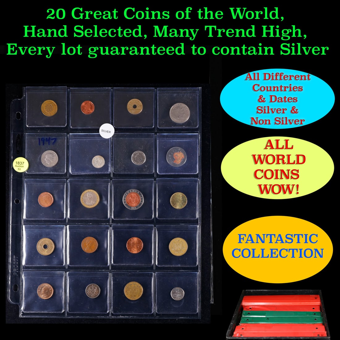 20 Great Coins of the World, hand selected, many trend high, every lot guaranteed to contain Silver.: 20 Great Coins of the World, hand selected, many trend high, every lot guaranteed to contain Silver.. We have received a huge collection of over 10 thousand US coins in flips, 2x2 holders, and 20 coin