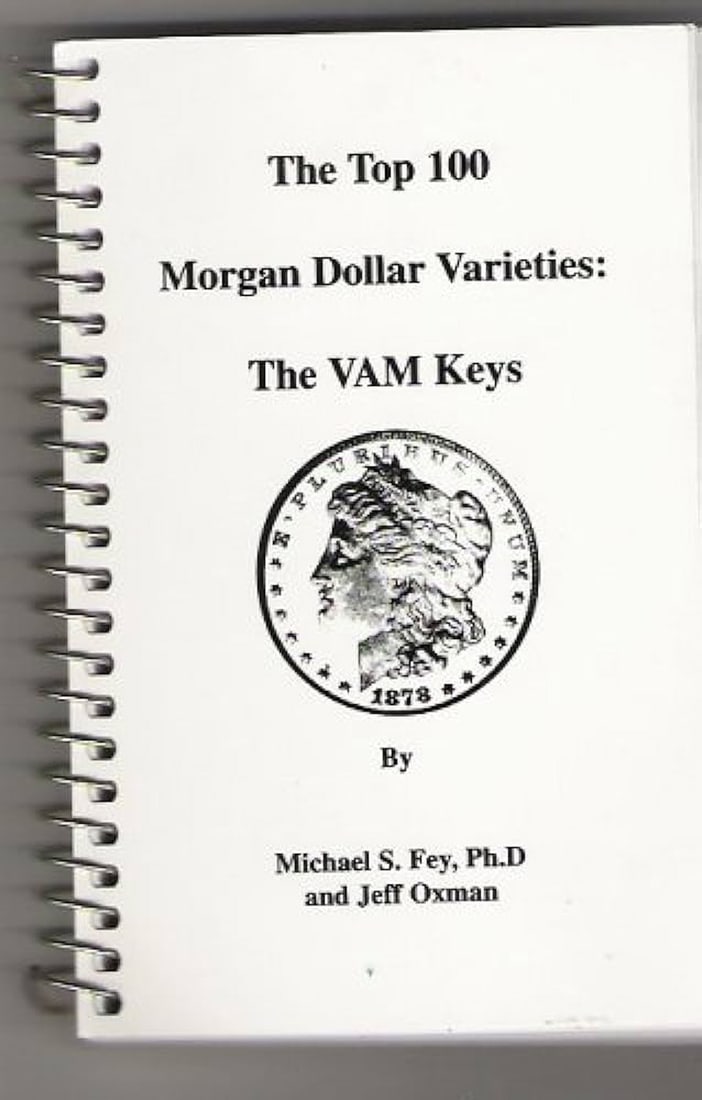 The Top 100 Morgan Dollar Varieties: The VAM Keys, Signed by Michael Fey! By Michael Fey & Jeff (1 of 1)