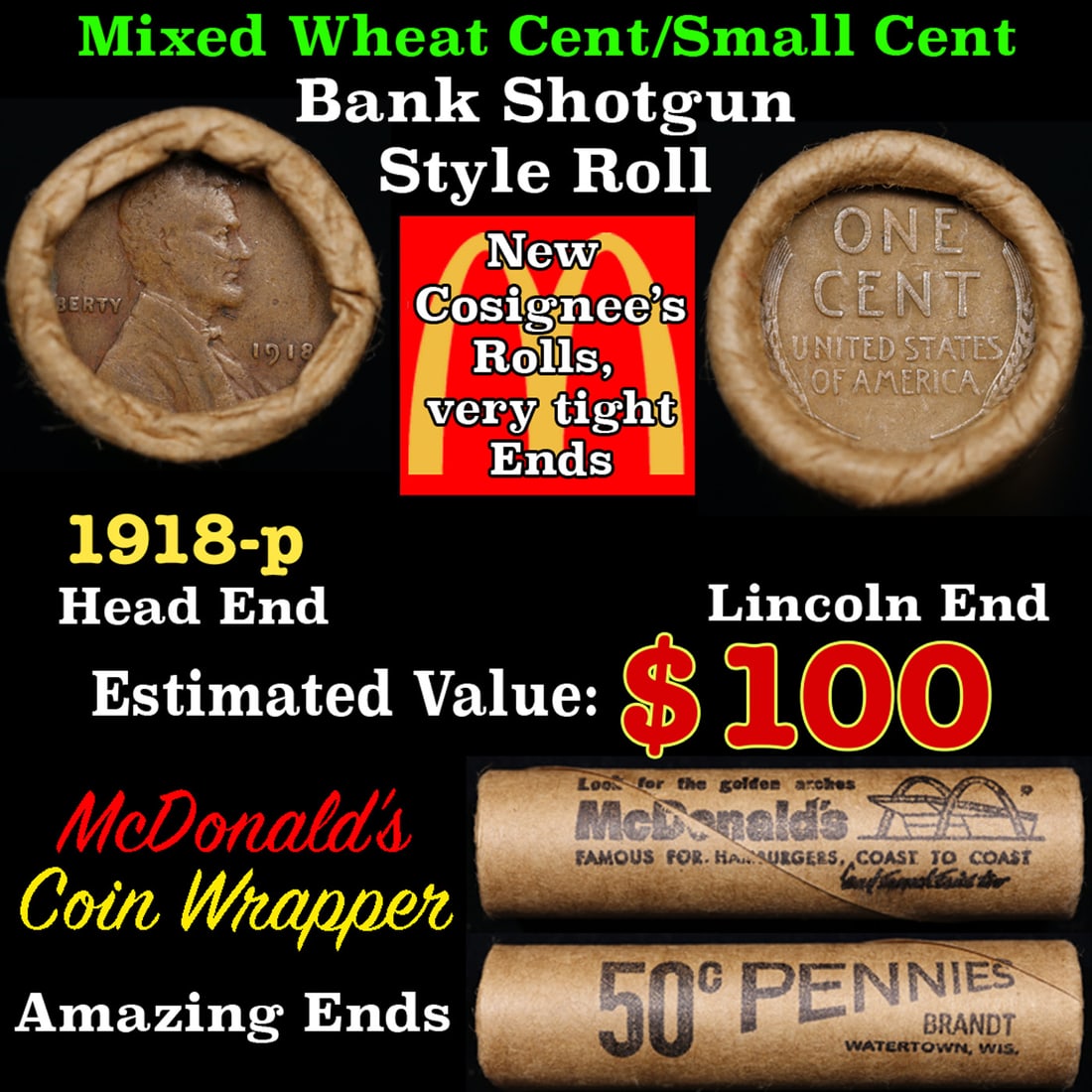 Lincoln Wheat Cent 1c Mixed Roll Orig Brandt McDonalds Wrapper, 1918-p end, Wheat other end: Lincoln Wheat Cent 1c Mixed Roll Orig Brandt McDonalds Wrapper, 1918-p end, Wheat other end. Lincoln Wheat Cent 1c mixed original Shotgun Roll. Actual roll pictured is the roll you will get. A great o