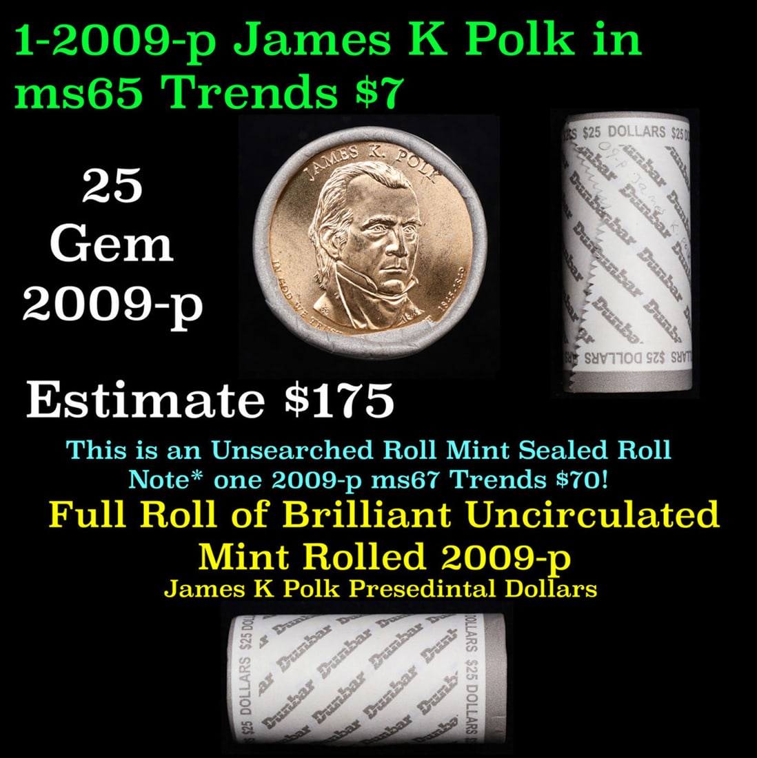 Full Roll of 2009-p James K Polk Presidential $1 Coin Rolls in OriginalDunbar Wrapper. 25 coins in (1 of 4)