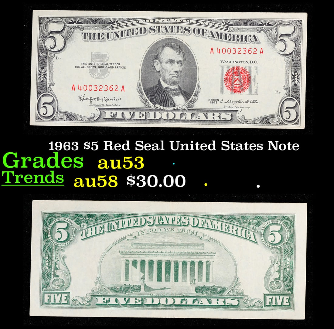 1963 $5 Red Seal United States Note Grades Select AU: 1963 $5 Red Seal United States Note Grades Select AU. Fr-1536 Each 1963 five dollar red seal bill has serial number written in red ink. There is a red seal on the right hand side of the bill. All 1963