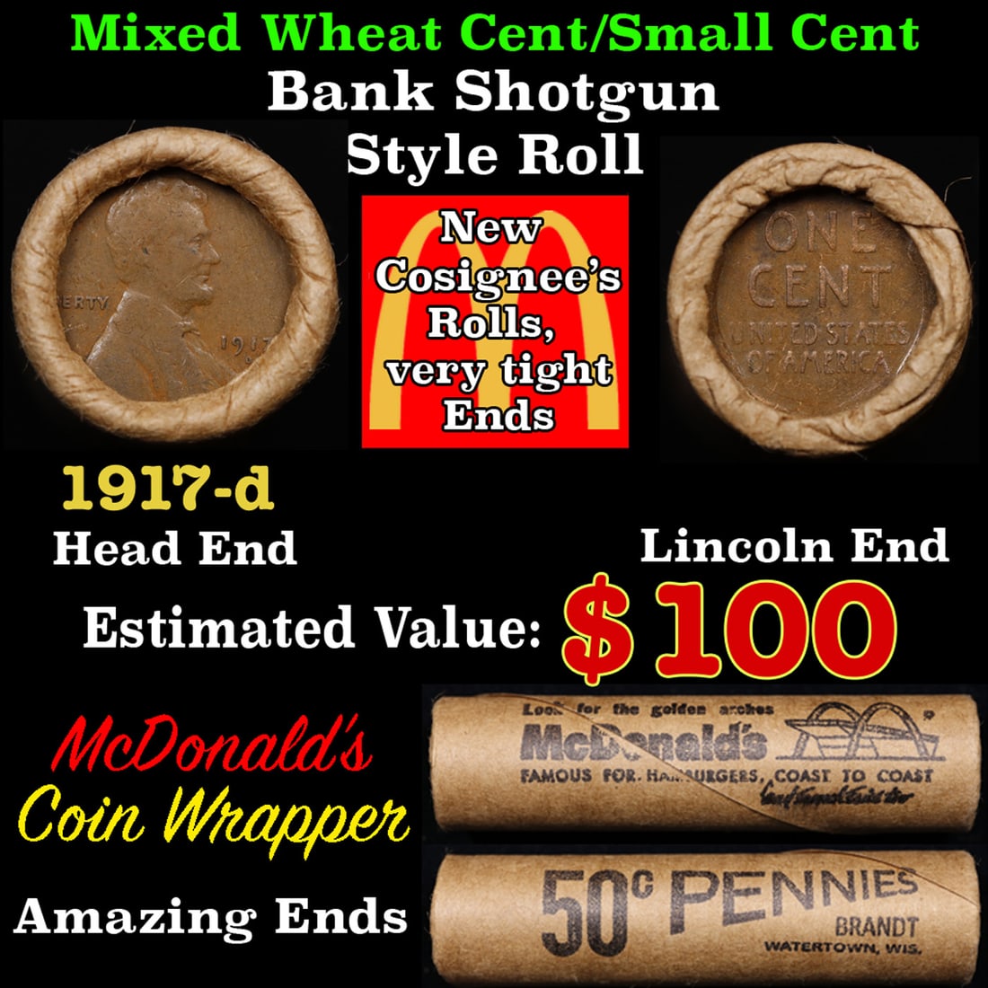Lincoln Wheat Cent 1c Mixed Roll Orig Brandt McDonalds Wrapper, 1917-d end, Wheat other end: Lincoln Wheat Cent 1c Mixed Roll Orig Brandt McDonalds Wrapper, 1917-d end, Wheat other end. Lincoln Wheat Cent 1c mixed original Shotgun Roll. Actual roll pictured is the roll you will get. A great o
